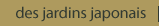 Des jardins japonais